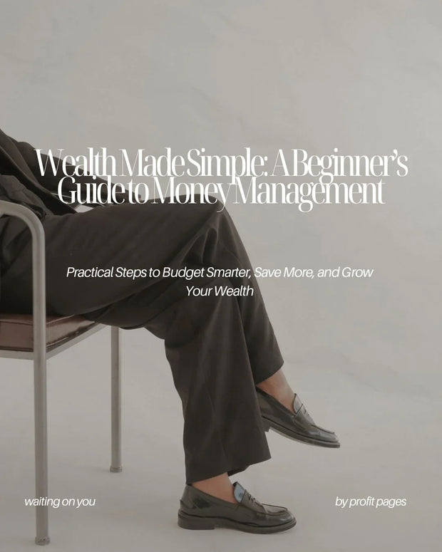 Wealth Made Simple: A Beginner’s Guide to Money Management